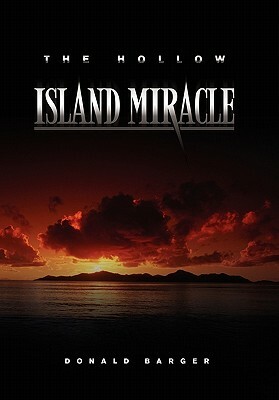 The Hollow Island Miracle by Donald Barger