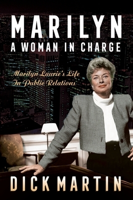 Marilyn: A Woman In Charge by Dick Martin