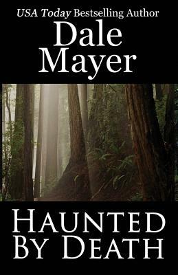 Haunted by Death by Dale Mayer