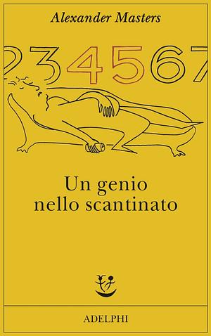 Un genio nello scantinato: Biografia di un uomo felice by Alexander Masters