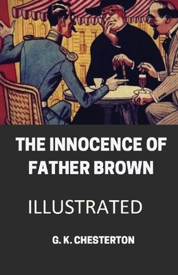 The Innocence of Father Brown Illustrated by G.K. Chesterton