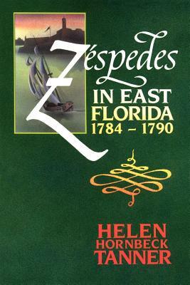Zéspedes in East Florida, 1784-1790 by Helen Hornbeck Tanner