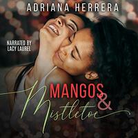 Mangos and Mistletoe by Adriana Herrera