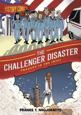 The Challenger Disaster: Tragedy in the Skies by Pranas T. Naujokaitis