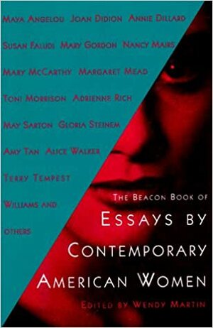 Beacon Book of Essays by Contemporary American Women by Wendy Martin