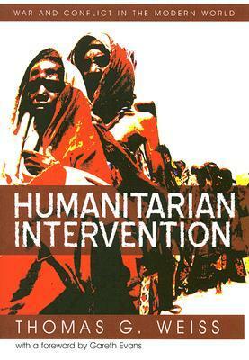 Humanitarian Intervention: Ideas in Action by Gareth Evans, Thomas G. Weiss