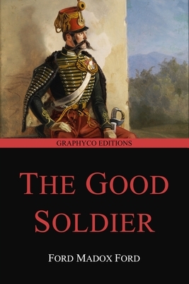 The Good Soldier (Graphyco Editions) by Ford Madox Ford
