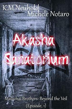 Akasha Sanatorium by K.M. Neuhold, Michele Notaro