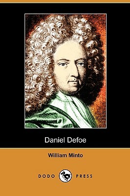Daniel Defoe (Dodo Press) by William Minto