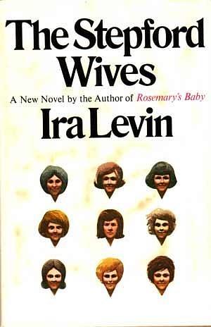 Stepford Wives, The by Ira Levin, Ira Levin