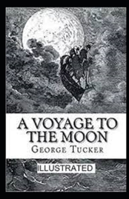 A Voyage to the Moon Illustrated by George Tucker