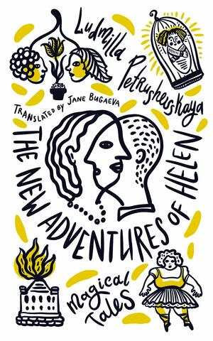 The New Adventures of Helen by Ludmilla Petrushevskaya