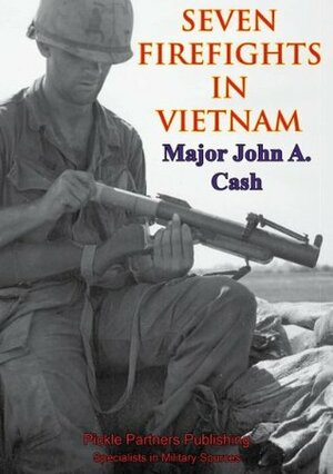 Vietnam Studies - Seven Firefights in Vietnam Illustrated Edition by John Albright, Allan W. Sandstrum, John A. Cash