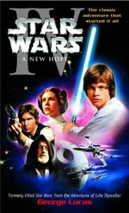 A New Hope: Star Wars: Episode IV by George Lucas