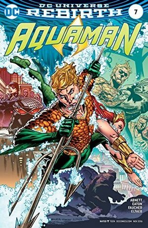 Aquaman (2016-) #7 by Wayne Faucher, Dan Abnett, Gabe Eltaeb, Scot Eaton