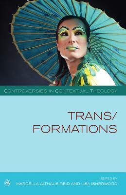 Trans/Formations by Lisa Isherwood, Marcella Althaus-Reid