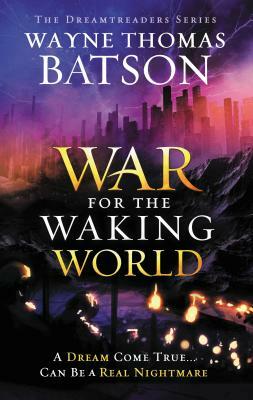 The War for the Waking World by Wayne Thomas Batson