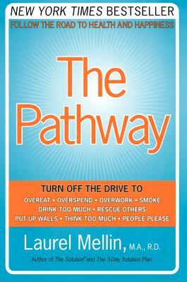 The Pathway: Follow the Road to Health and Happiness by Laurel Mellin