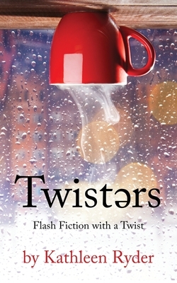 Twisters by Kathleen Ryder