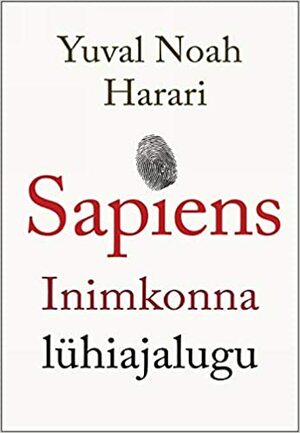 Sapiens: Inimkonna lühiajalugu by Yuval Noah Harari