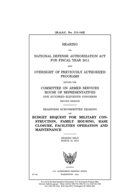 Hearing on National Defense Authorization Act for Fiscal Year 2011 and oversight of previously authorized programs by Committee on Armed Services (house), United States House of Representatives, United State Congress