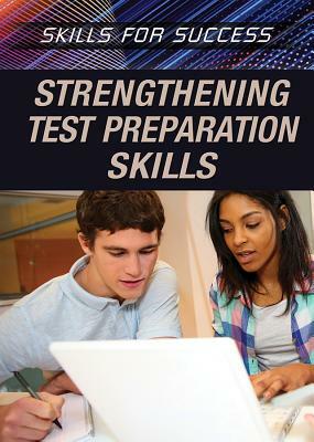 Strengthening Test Preparation Skills by Alexis Burling