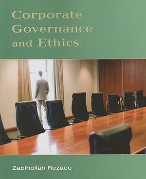 Corporate Governance and Ethics by Zabihollah Rezaee