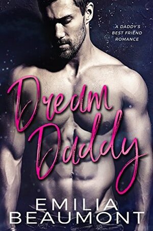 Dream Daddy by Emilia Beaumont