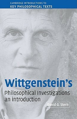 Wittgenstein's Philosophical Investigations: An Introduction by David G. Stern