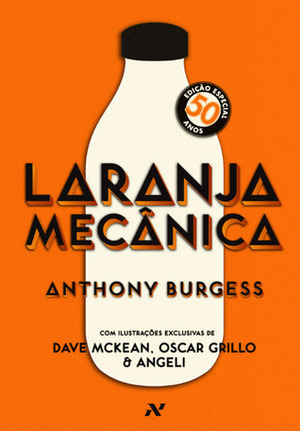 Laranja Mecânica by Fábio Fernandes, Anthony Burgess, Dave McKean, Oscar Grillo, Angeli