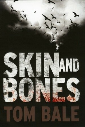 Skin and Bones by Tom Bale