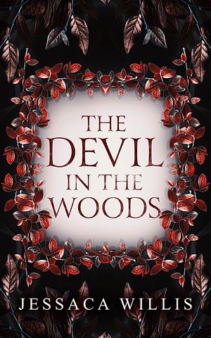 The Devil in the Woods by Jessaca Willis