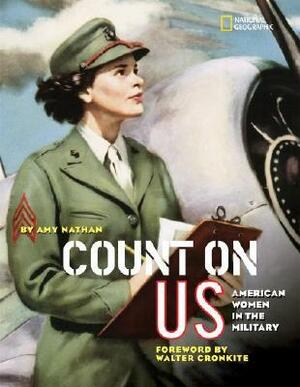 Count on Us: American Women in the Military by Amy Nathan