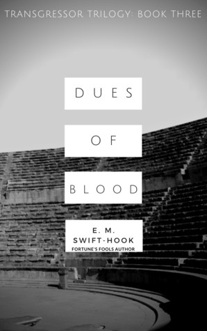 Dues of Blood by E.M. Swift-Hook