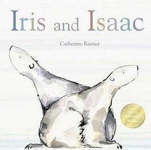 Iris and Isaac by Catherine Rayner