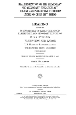 Reauthorization of the Elementary and Secondary Education Act: current and prospective flexibility under No Child Left Behind by United S. Congress, Committee on Education and Labo (house), United States House of Representatives