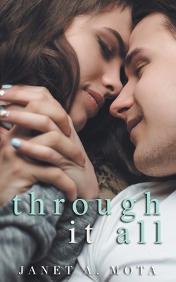 Through It All by Janet A. Mota