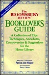 Bloomsbury Review Booklover's Guide: A Collection of Tips, Techniques, Anecdotes, Controversies & Suggestions for the Home Library by Patricia Jean Wagner, Sherry Lynn Watson