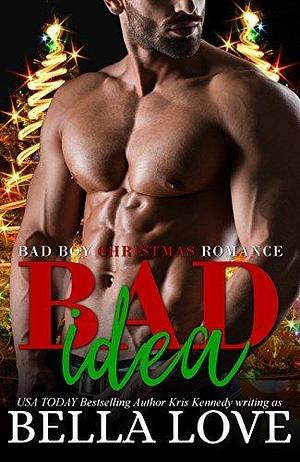 Bad Idea by Bella Love, Bella Love, Kris Kennedy