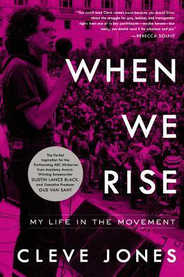 When We Rise: My Life in the Movement by Cleve Jones