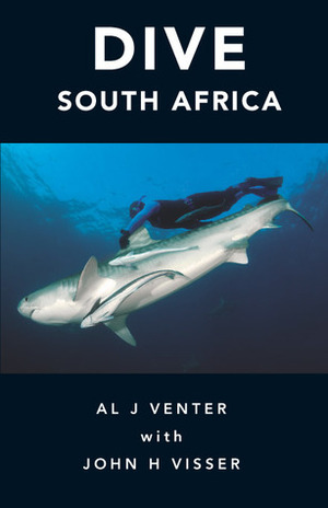 Dive South Africa by John Visser, Al J. Venter