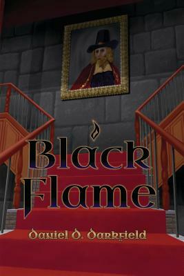 Black Flame by Daniel D. Darkfield