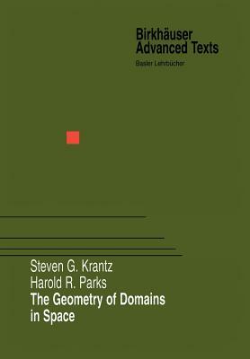 The Geometry of Domains in Space by Harold R. Parks, Steven G. Krantz