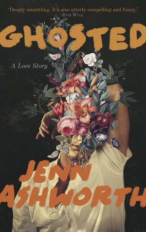 Ghosted by Jenn Ashworth