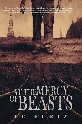 At the Mercy of Beasts by Ed Kurtz