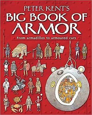 Peter Kent's Big Book of Armor by Peter Kent