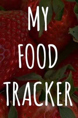 My Food Tracker: Perfect gift for anyone who wants to save money AND food! Record the dates your food / drinks expire! by Cynto Budget Media