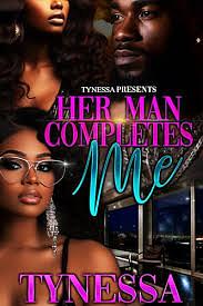 Her Man Completes Me by Tynessa