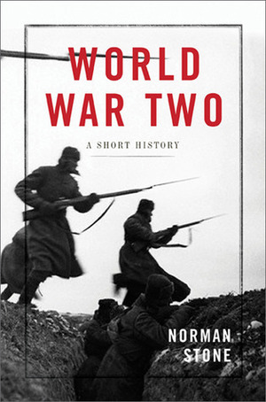 World War Two: A Short History by Norman Stone