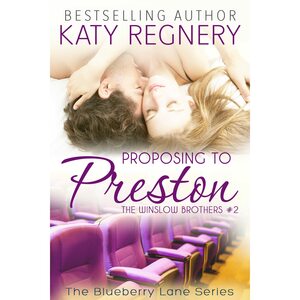 Proposing to Preston by Katy Regnery